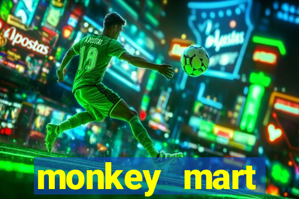 monkey mart dinheiro infinito