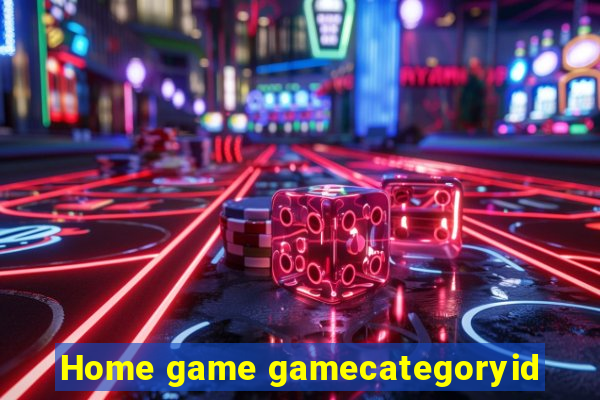 Home game gamecategoryid