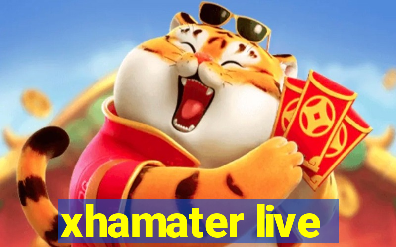 xhamater live