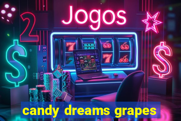 candy dreams grapes