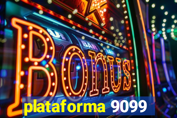 plataforma 9099