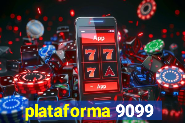 plataforma 9099