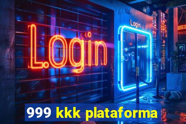 999 kkk plataforma