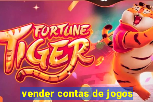 vender contas de jogos