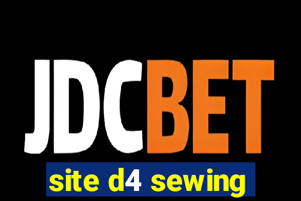 site d4 sewing