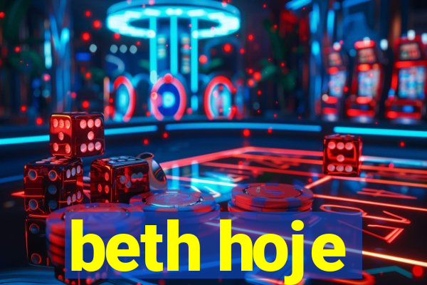 beth hoje