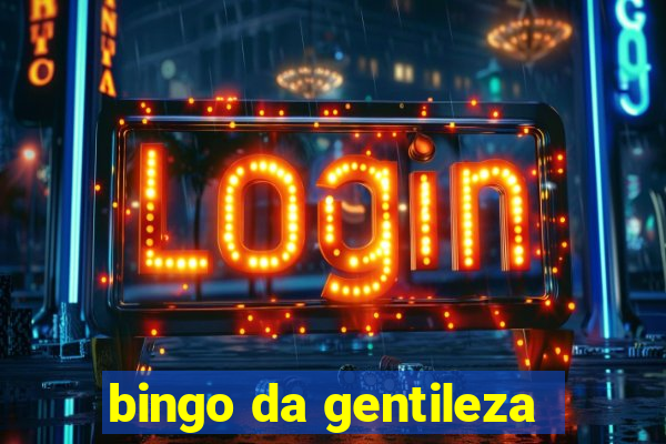 bingo da gentileza