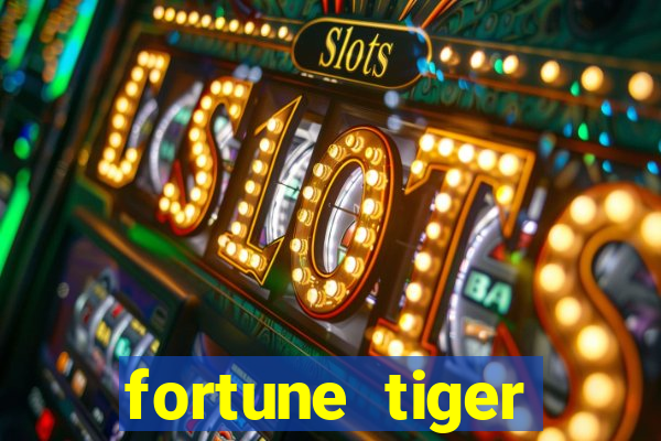 fortune tiger deposito 1 real