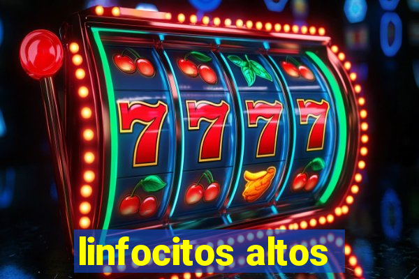 linfocitos altos