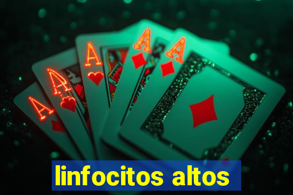 linfocitos altos