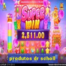 produtos dr scholl