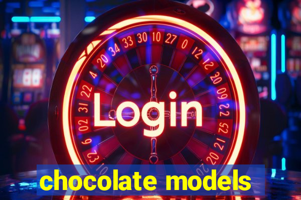 chocolate models