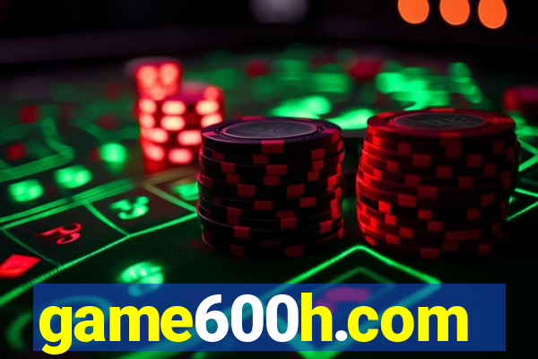 game600h.com