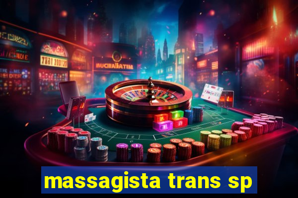 massagista trans sp