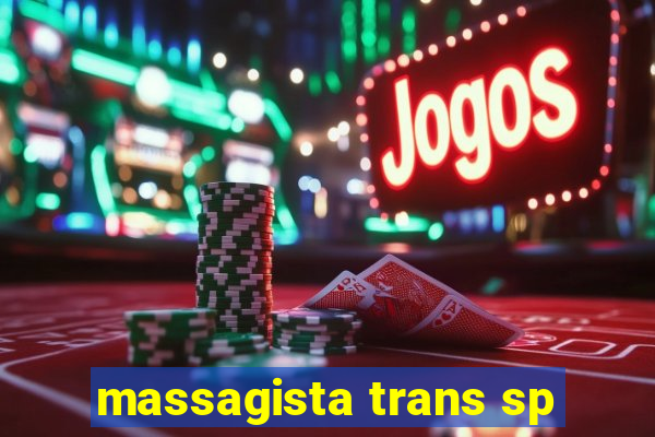 massagista trans sp