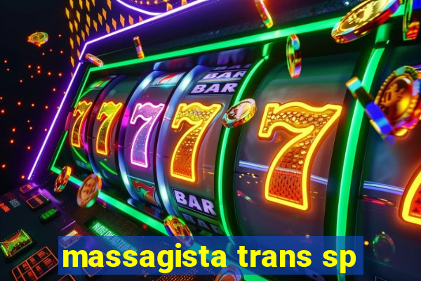 massagista trans sp