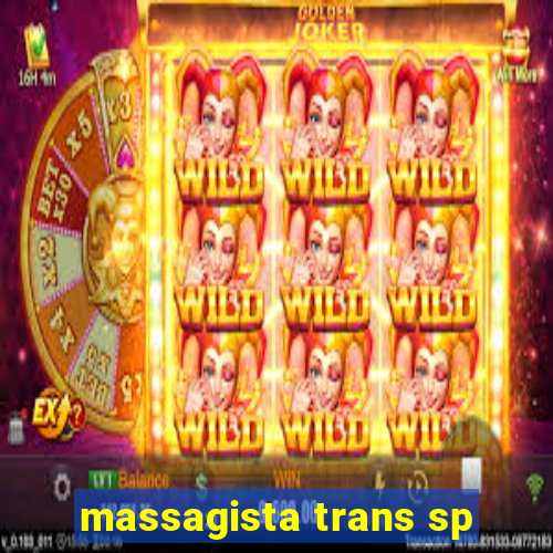 massagista trans sp