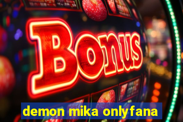 demon mika onlyfana