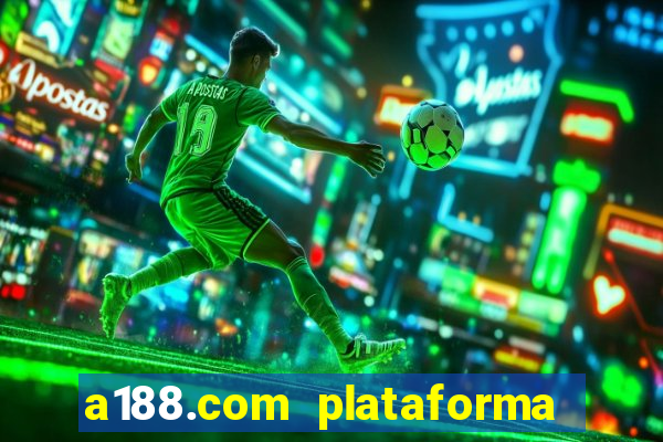 a188.com plataforma de jogos