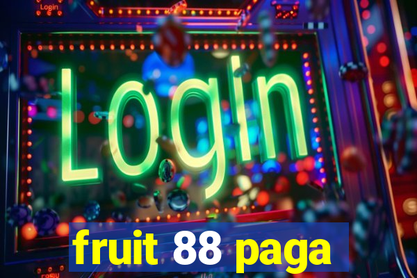 fruit 88 paga