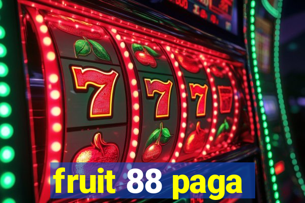 fruit 88 paga