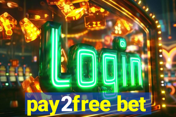 pay2free bet