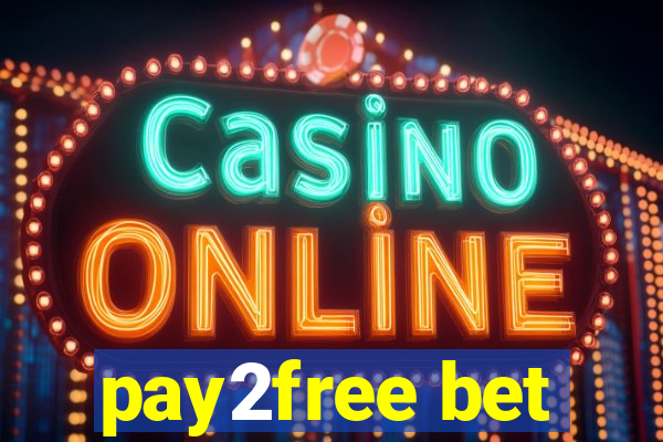 pay2free bet