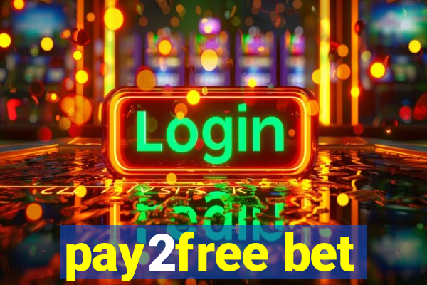 pay2free bet