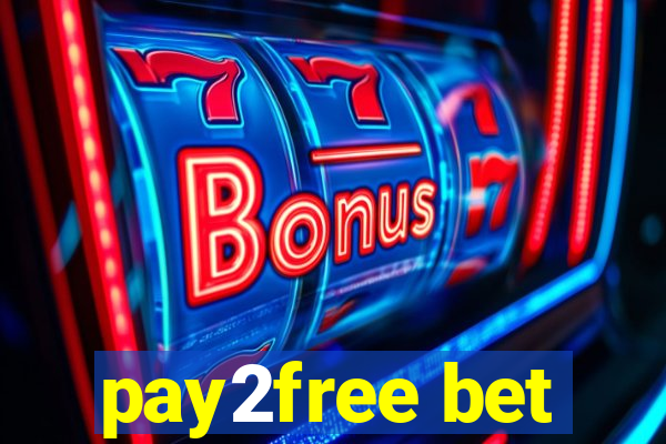 pay2free bet