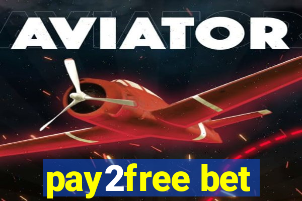 pay2free bet