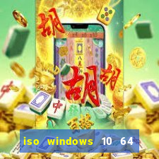 iso windows 10 64 bits download