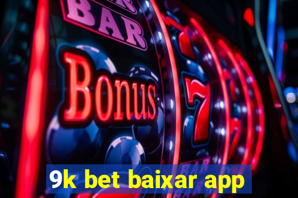 9k bet baixar app