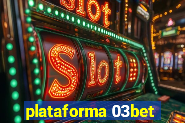 plataforma 03bet