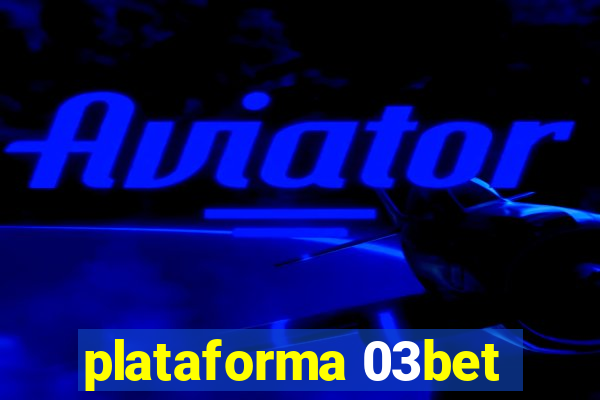 plataforma 03bet