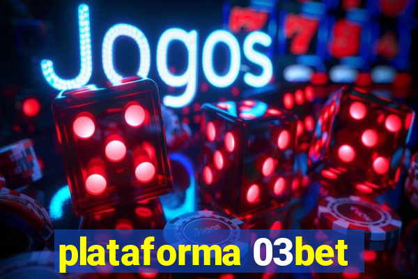 plataforma 03bet