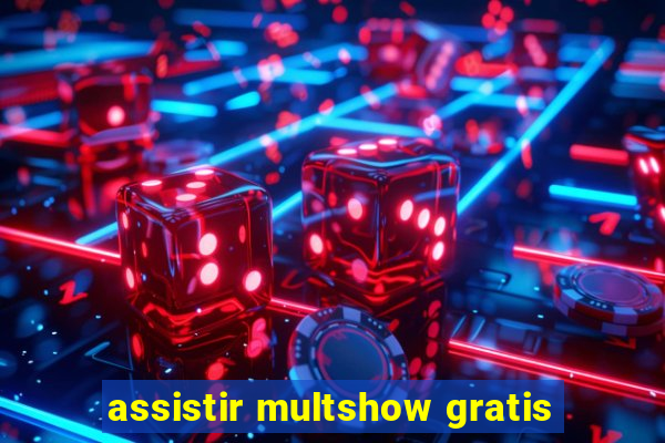 assistir multshow gratis