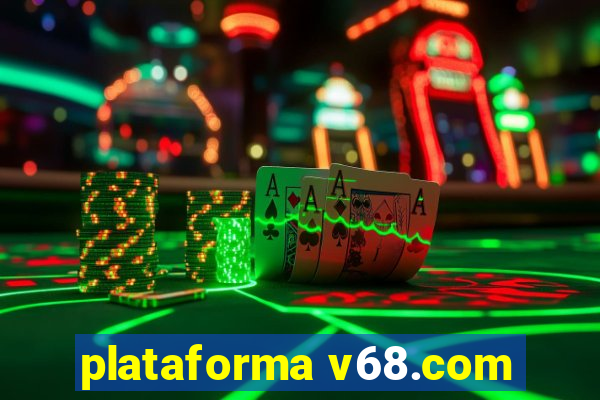 plataforma v68.com