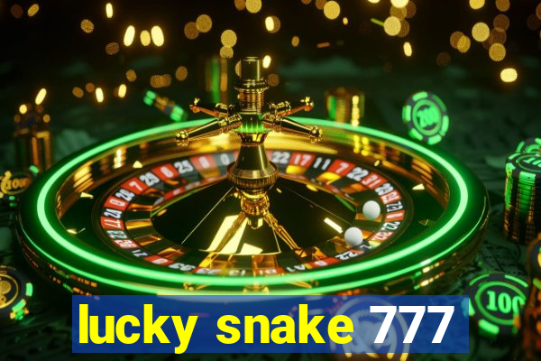 lucky snake 777