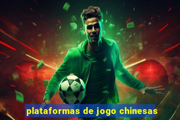 plataformas de jogo chinesas