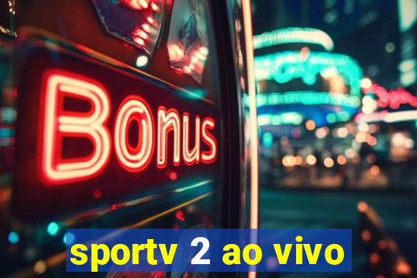 sportv 2 ao vivo