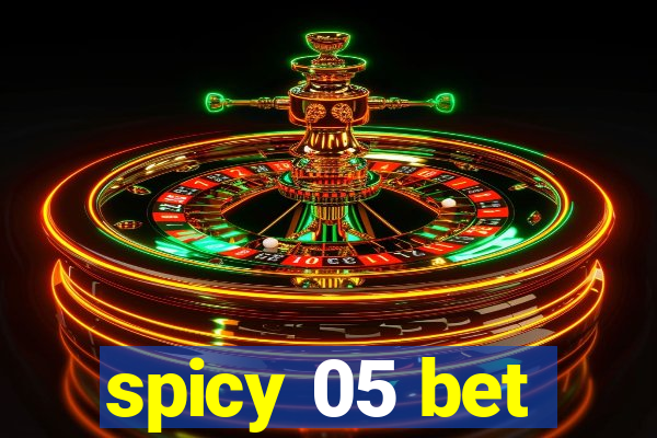 spicy 05 bet