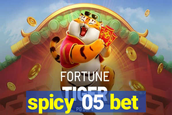 spicy 05 bet