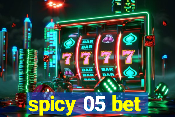 spicy 05 bet