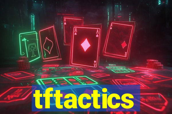 tftactics