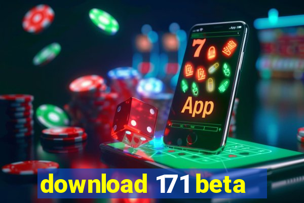 download 171 beta