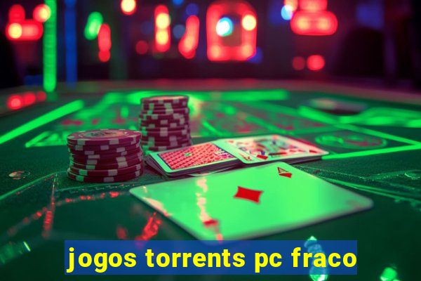 jogos torrents pc fraco