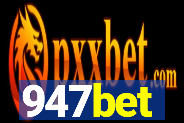 947bet