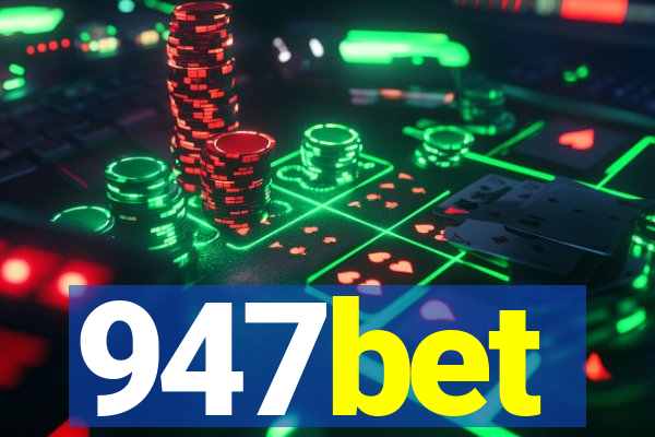 947bet