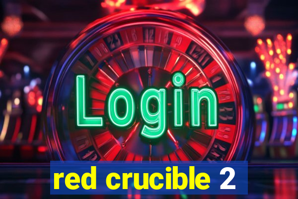 red crucible 2