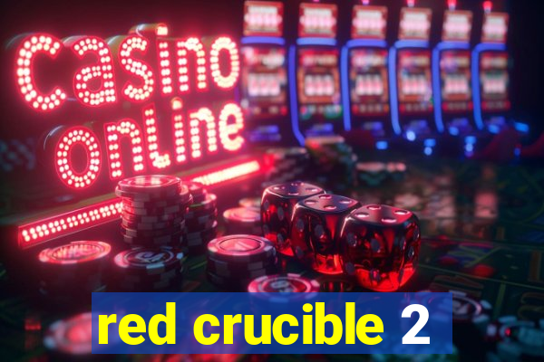 red crucible 2